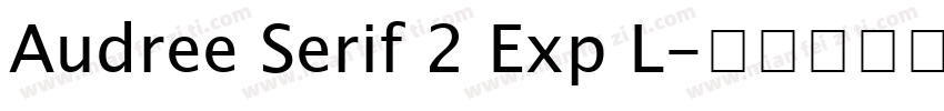 Audree Serif 2 Exp L字体转换